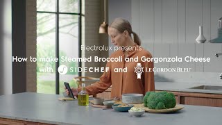 How to make Steamed Broccoli and sweet Gorgonzola Cheese with SideChef Electrolux Connected Ovens [upl. by Eiveneg]