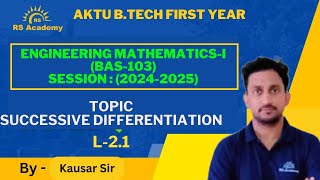 Succesive Differentiation nth Order Derivative  Engineering Mathematics1  L21 By Kausar Sir [upl. by Gae]