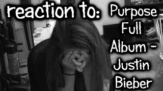 REACTION TO PURPOSE FULL ALBUM  JUSTIN BIEBER [upl. by Kelley729]