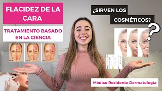 FLACIDEZ DE LA CARA TRATAMIENTO QUE FUNCIONA  ¿SIRVEN LOS COSMÉTICOS ¿CREMAS PARA FLACIDEZ [upl. by Ennayelhsa]