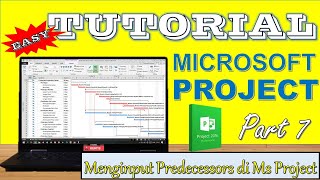 Tutorial Microsoft Project part 7  Menginput Predecessors di Microsoft Project [upl. by Bubb]