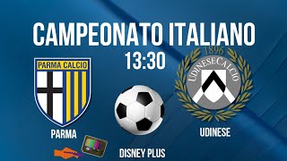 PARMA X UDINESE ⚽️CAMPEONATO ITALIANO  HORÁRIO  ONDE ASSISTIR  JOGOS DE HOJE [upl. by Pyotr166]