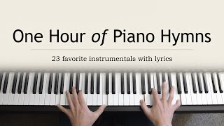 One Hour of Piano Hymns  23 favorite instrumentals with lyrics [upl. by Adiahs164]