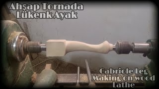 Ahşap Tornada Lükens Ayak Yapımı  Cabriole Leg Making on Wood Lathe  Murat Gündüz [upl. by Adnalram]