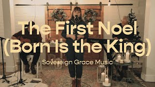 The First Noel  Sovereign Grace Music [upl. by Amilah784]