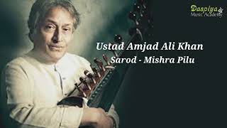 USTAD AMJAD ALI KHAN  SAROD  MISHRA PILU [upl. by Domenech]