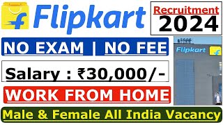 Flipkart Work From Home 2024  Flipkart Recruitment 2024  Flipkart New Vacancy 2024  Flipkart Jobs [upl. by Soinski30]