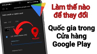 Làm thế nào để thay đổi quốc gia của Google Play Storechuyển đổi quốc gia của cửa hàng Google Play [upl. by Ecidnacal]