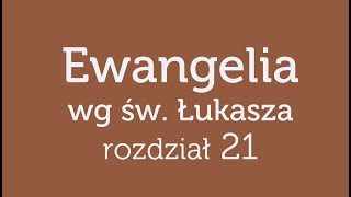 Ewangelia wg św Łukasza  rozdział 21 [upl. by Ahsii557]