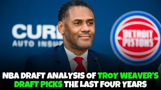 NBA Draft analysis of Troy Weavers draft selection for the Detroit Pistons the past four years [upl. by Darcey]