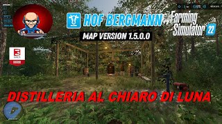 HOF BERGMANN 15 DISTILLERIA AL CHIARO DI LUNA fs22 farmingsimulator22 gameplayita [upl. by Sibbie410]