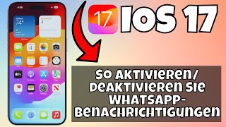 So aktivierendeaktivieren Sie WhatsAppBenachrichtigungen iOS 17 [upl. by Leoy]