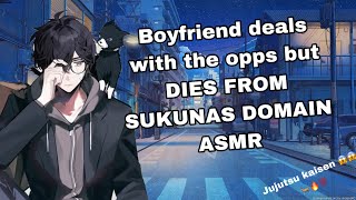 Boyfriend deals with the opps but DIES TO SUKUNAS DOMAIN ASMR [upl. by Kerrison]