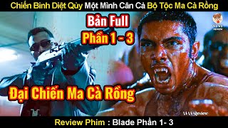 Chiến Binh Diệt Quỷ Một Mình Cân Cả Bộ Tộc Ma Cà Rồng  Review Phim Săn Quỷ Full Bộ [upl. by Oakley]