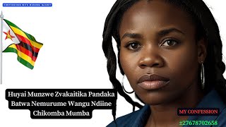 Huyai Munzwe Zvakaitika Pandaka Batwa Nemurume Wangu Ndiine Chikomba Mumba [upl. by Ewolram]