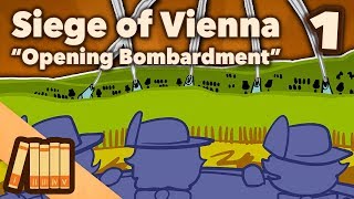 Siege of Vienna  Opening Bombardment  Part 1  Extra History [upl. by Bigelow867]