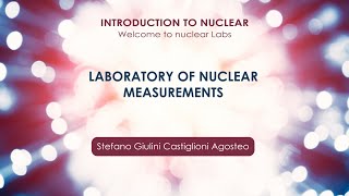 Laboratory of nuclear measurements Stefano Giulini Castiglioni Agosteo [upl. by Mahla]