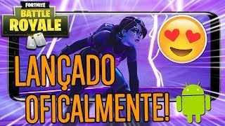 Fortnite Android LANÇADO OFICIALMENTE [upl. by Kathleen]