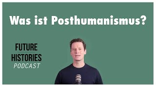 Was ist Posthumanismus  Future Histories Kurzvideo [upl. by Arjun439]