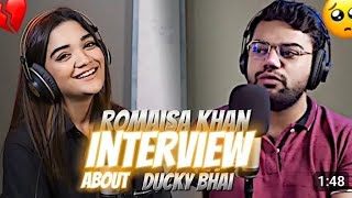 Ducky bhai inter view about romaisa khan 🥺 😥  Ducky bhai [upl. by Liane]