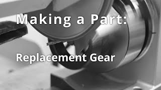 Making a part Replacement gear [upl. by Adnahsal]