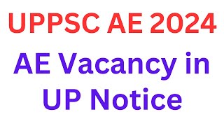 UPPSC AE 2024 Vacancy Notice [upl. by Anelet114]