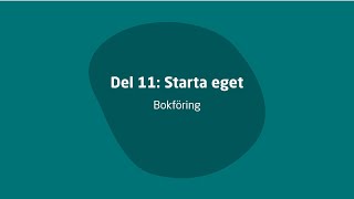 Del 11 Starta eget – Bokföring [upl. by Pedroza]