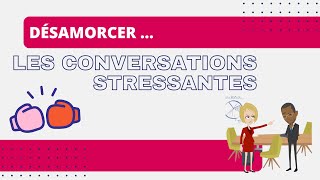 Désamorcer les conversations stressantes [upl. by Ilojne]