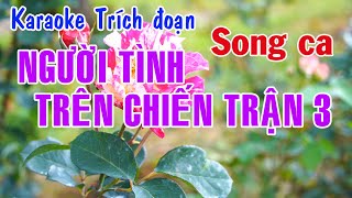 Karaoke Trích đoạn NGƯỜI TÌNH TRÊN CHIẾN TRẬN 3  SONG CA [upl. by Ennyletak]