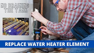 Replacing A Water Heater Element With A Full Tank Of Water quotNot Draining Tankquot [upl. by Jorie]