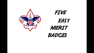 5 Easy Merit Badges [upl. by Ennayhc]