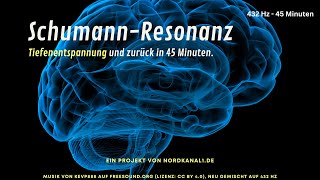 Schumann Resonanz 783 Hz quotTiefenentspannung und zurück in 45 Minutenquot Hintergrundmusik auf 432Hz [upl. by Yemrej]