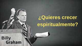 ¿Quieres crecer espiritualmente  Billy Graham profecía [upl. by Enaira]