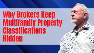 Why Brokers Keep Multifamily Property Classifications Hidden [upl. by Nnylyahs]