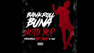 Bankroll Buna  Notti Bop freestyle Op Bop [upl. by Enilarak]