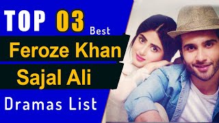 Top 3 Feroze Khan and Sajal Ali Dramas List  Sajal Aly  Feroz khan dramas  sajalali ferozekhan [upl. by Inanuah]