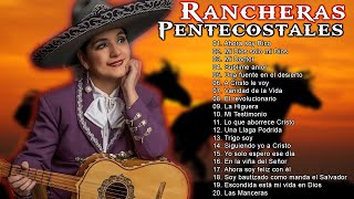 30 RANCHERAS CRISTIANAS PENTECOSTALES  Nos veremos en la Gloria  1 HORAS [upl. by Enerahs257]