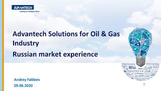 English Advantech Solutions for Oil amp Gas Russia market experience Presented by Andrey Falileev [upl. by Ariamo]