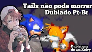 Tails não pode morrer Tails cant die dublado amadoramente PtBr [upl. by Aelat320]