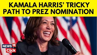 US Election 2024  Kamala Harris’ Tricky Path To The Democratic nomination  N18G  News18 [upl. by Normi]