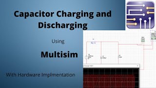 Capacitor Charging and Discharging in Multisim  Capacitor Charging and Discharging  Time Constants [upl. by Tahmosh]