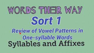 Sort 1  Review of Vowel Patterns in Onesyllable Words Words Their Way  Syllables and Affixes [upl. by Oliric792]