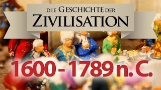 Die Geschichte unserer Zivilisation 1600  1789 Barock bis zur Französischen Revolution [upl. by Dusty]