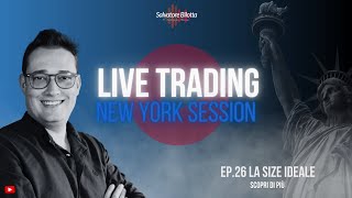 New York Session  Live Trading ep26 la size ideale 26092024 [upl. by Eojyllib]