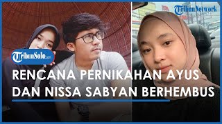 Rencana Pernikahan Ayus dan Nissa Sabyan Berhembus Ririe Fairuz Tangih Ini [upl. by Aeriela337]