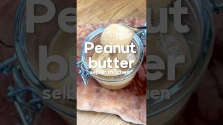 Gesunde Erdnussbutter selbst gemacht  Keine Zusatzstoffe 🤤 erdnussbuter peanutbutter rezept [upl. by Valeria72]