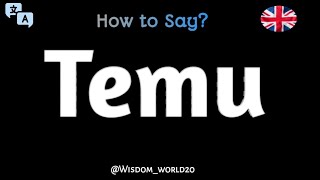 How to Say quotTemuquot in EnglishPronunciation Guide [upl. by Peppie731]