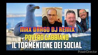 Povero Gabbiano  Remix by Max DRAGO DJFranco GioiaDuracellGianni Celeste [upl. by Oren310]