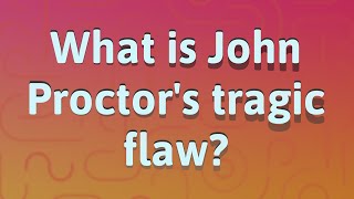 What is John Proctors tragic flaw [upl. by Ardnuassak]