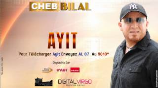 Cheb Bilal  Ayit  Production 2014  شاب بلال  عيت [upl. by Ttevi686]